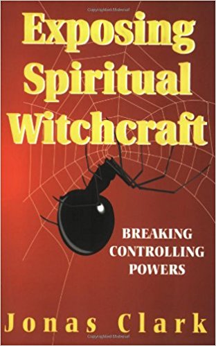 Exposing Spiritual Witchcraft PB - Jonas Clark